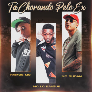 Album Tá Chorando Pelo Ex (Explicit) from Mc Gudan