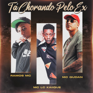 Listen to Tá Chorando Pelo Ex (Explicit) song with lyrics from Ramos Mc