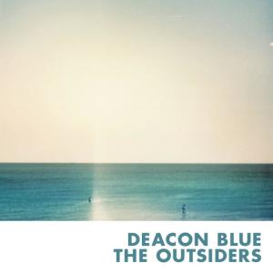 อัลบัม The Outsiders ศิลปิน Deacon Blue