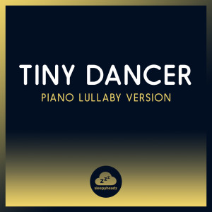 Sleepyheadz的專輯Tiny Dancer (Piano Lullaby Version)