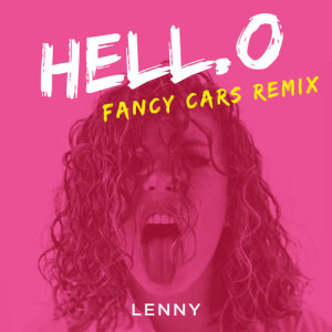 收聽Lenny的Hell.o (Fancy Cars Remix)歌詞歌曲