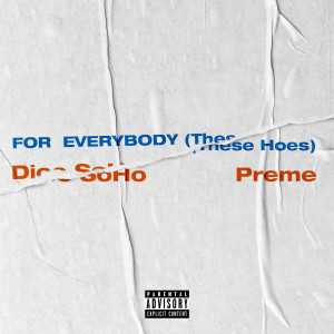 Preme的專輯For Everybody (These Hoes) (Explicit)