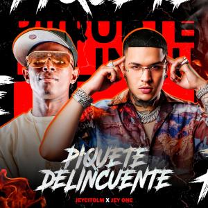 收聽JeycitoLM的Piquete Delincuente (feat. Jey One)歌詞歌曲