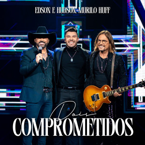 Album Dois Comprometidos (Ao Vivo) from Edson & Hudson