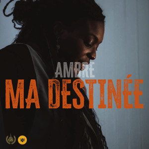 Album Ma Destinèe oleh Ambre