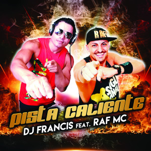 收听DJ Francis的Pista Caliente (feat. Raf MC)歌词歌曲