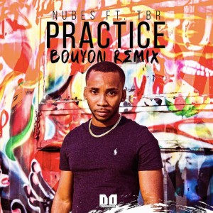 PRACTICE (feat. TBR) [Bouyon Remix]