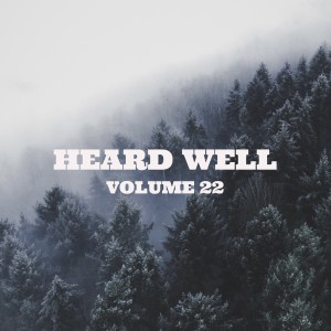 Various Artists的專輯Heard Well Collection, Vol. 22 (Explicit)