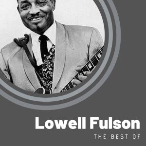 Lowell Fulson的專輯The Best of Lowell Fulson