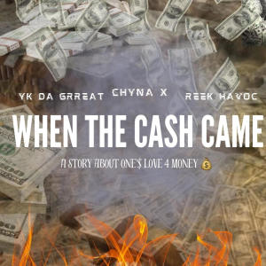 收聽yk da grreat的When the cash came (feat. Chyna x & Reek havoc) (Explicit)歌詞歌曲