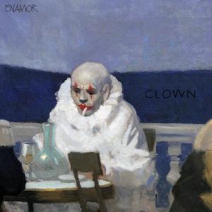 อัลบัม CLOWN (if you have a fear of clowns im sorry.) (Explicit) ศิลปิน Enamor