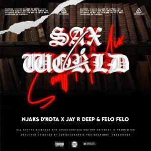 Njaks D'Kota的專輯Sax Lo World (feat. Jay R Deep & Felo Felo )
