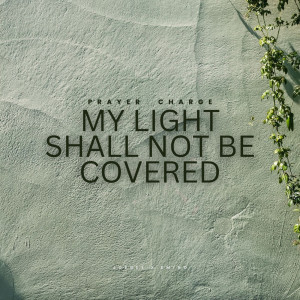 Album My Light Shall Not Be Covered (Prayer Charge) from Joebee