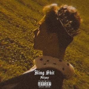 Album King Shit (Explicit) oleh Alizay