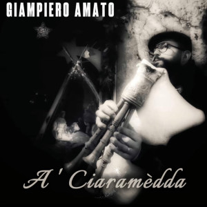Album A' Ciaramèdda (Explicit) from Giampiero Amato