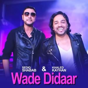 Listen to Wade Didaaar song with lyrics from Sediq Shabab