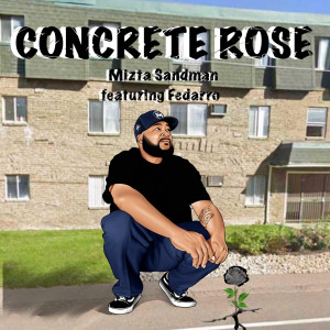 收听Mizta Sandman的Concrete Rose歌词歌曲