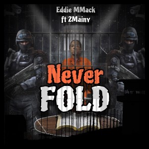 Album Never Fold (feat. 2Mainy) (Explicit) from Eddie MMack