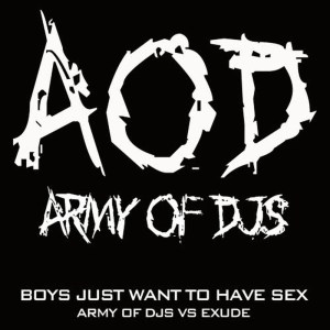 ดาวน์โหลดและฟังเพลง Boys Just Want to Have Sex (Bombs Away Remix) พร้อมเนื้อเพลงจาก Army of DJs vs. Exude