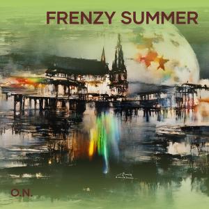 Dengarkan Frenzy Summer lagu dari O.N. dengan lirik
