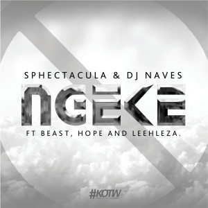 收聽Sphectacula and DJ Naves的Ngeke (Radio Edit)歌詞歌曲
