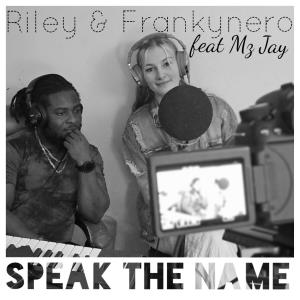 Frankynero的專輯speak the name (feat. Riley Jayne & mz Jay)