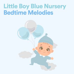 收聽Nursery Rhymes的Little Boy Blue Nursery Bedtime Melodies, Pt. 25歌詞歌曲