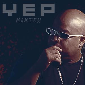 收聽Maxter的Yep歌詞歌曲