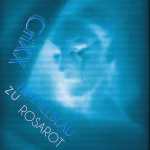 收聽Crix的Himmelblau zu Rosarot歌詞歌曲