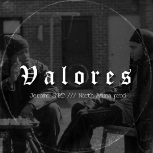 Listen to VALORES (Explicit) song with lyrics from Jerome SNKT