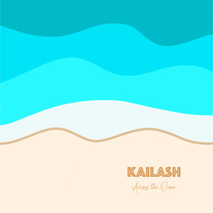 收聽Kailash的Across the Ocean歌詞歌曲