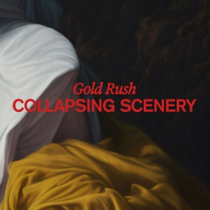 Collapsing Scenery的專輯Gold Rush