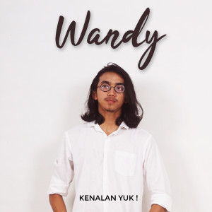 Dengarkan Kenalan Yuk lagu dari Wandy Murti dengan lirik