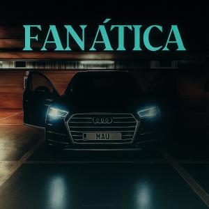 MAU的專輯Fanática