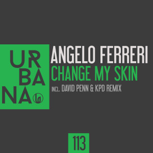 ดาวน์โหลดและฟังเพลง Change My Skin พร้อมเนื้อเพลงจาก Angelo Ferreri