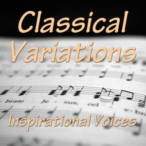Inspirational Voices的专辑Classical Variations