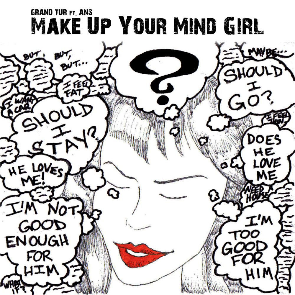 Make up Your Mind Girl (feat. Ans)