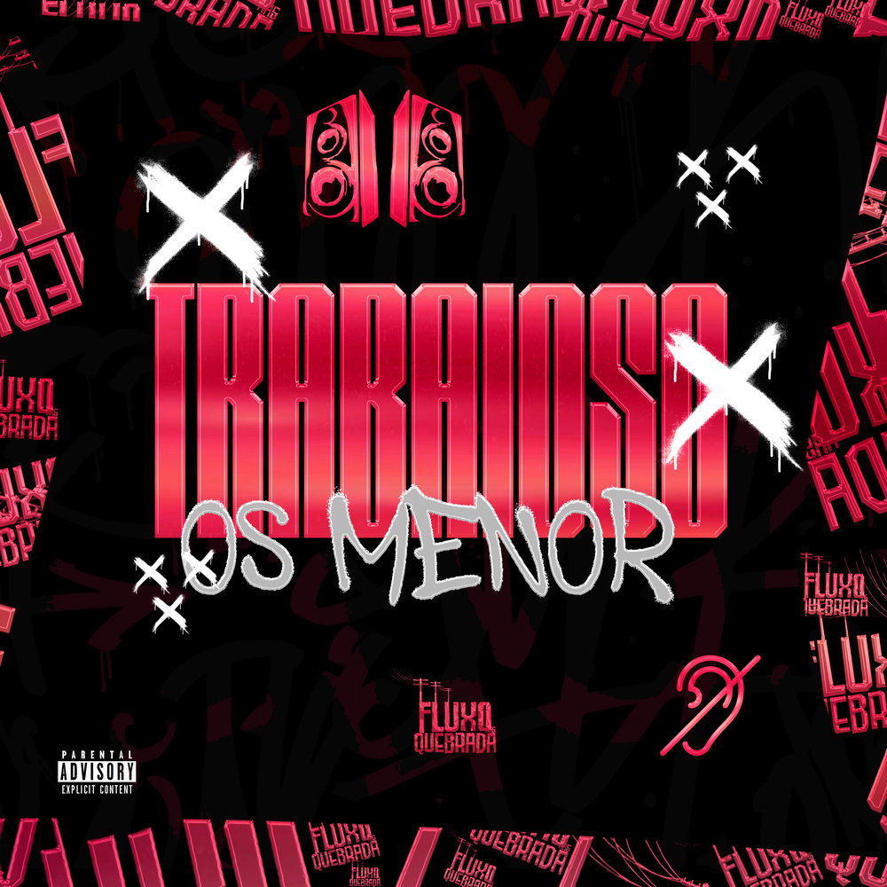 TRABAIOSO OS MENOR (Explicit)