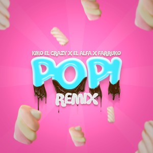 Kiko El Crazy的專輯Popi (Remix) (Explicit)