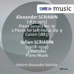 Robert-Alexander Bohnke的專輯Alexander & Julian Scriabin: Works for Piano