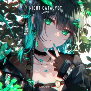 Listen to Night Catalyst song with lyrics from _Awe