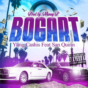 Yung Cashis的专辑Bogart (feat. San Quinn)