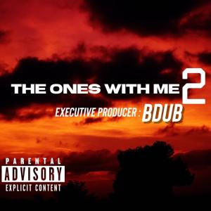 Bdub的专辑The Ones With Me 2 (Explicit)
