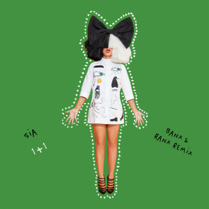 ดาวน์โหลดและฟังเพลง 1+1 (Banx & Ranx Remix) พร้อมเนื้อเพลงจาก Sia