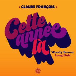 Funky French League的專輯Cette année-là (Woody Braun Long Dub)