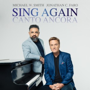 Michael W. Smith的專輯Sing Again (Canto Ancora)