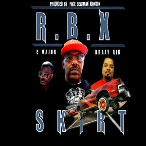 RBX的專輯Skirt (feat. E. Major & Krazy Rik) - Single (Explicit)