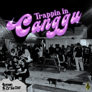 Album Trappin In Canggu (Explicit) from 