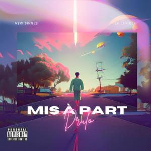 收聽DRULO的Mis à part歌詞歌曲