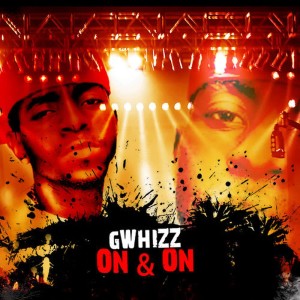 收聽G Whizz的On and On歌詞歌曲